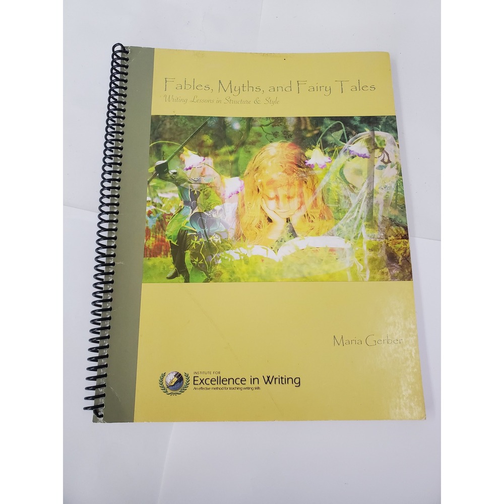 IEW Fables Myths and Fairy Tales Writing Lessons Maria Gerber Spiral Bound 2008